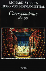 Richard Strauss – Hugo von Hofmannsthal Correspondance 1900-1929