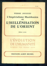 L’ impérialisme Macédonien et l’ hellénisation de l’ Orient