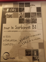 Vos clés pour le Sorbonne B1 - 8 tests d' evaluation complets