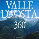 Valle d'Aosta 360°. Ediz. italiana, francese e inglese