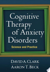 Cognitive Therapy of Anxiety Disorders