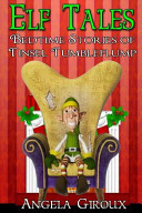 Elf Tales: Bedtime Stories of Tinsel Tumbleflump
