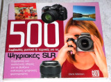 500 συμβουλές, μυστικά και τεχνικές για τις ψηφιακές SLR Chris Weston 2007