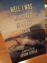 Well, I Was Murdered in a Lake Again