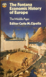 The Fontana Economic History of Europe: The Middle Ages