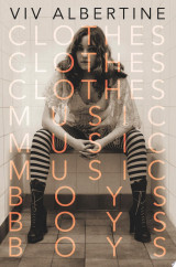Clothes, Clothes, Clothes. Music, Music, Music. Boys, Boys, Boys.