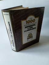 Les 1000 questions sur les Antiquites, l' Art, la Brocante