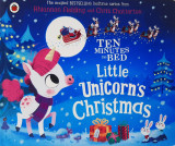 Ten Minutes to Bed: Little Unicorn's Christmas