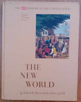 The New World [The Life History of the United States - Volume 1: Prehistory to 1774]