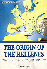 The Origin of the Hellenes: Their Roots, Related Peoples and Neighbours