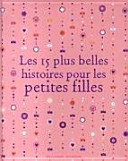 Les 15 plus belles histoires pour les petites filles