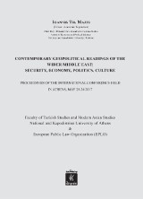 Contemporary Geopolitcal Readings of the Wider Middle East: Security, Economy, Politics, Culture: Proceedings of the International Conference held in Athens, May 25-26 2017