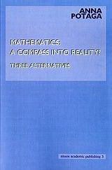 Mathematics: A Compass into Reality?: Three Alternatives