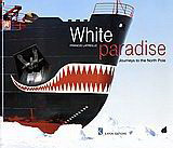 White Paradise: Journeys to the North Pole