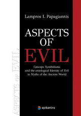 Aspects of Evil: Concept, Symbolisms and the ontological Identity of Evil in Myths of the Ancient World